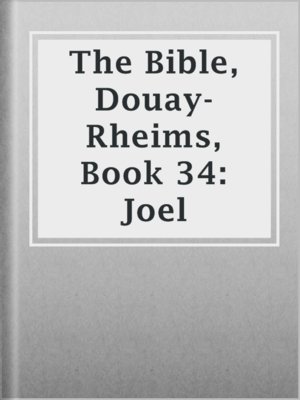 cover image of The Bible, Douay-Rheims, Book 34: Joel
